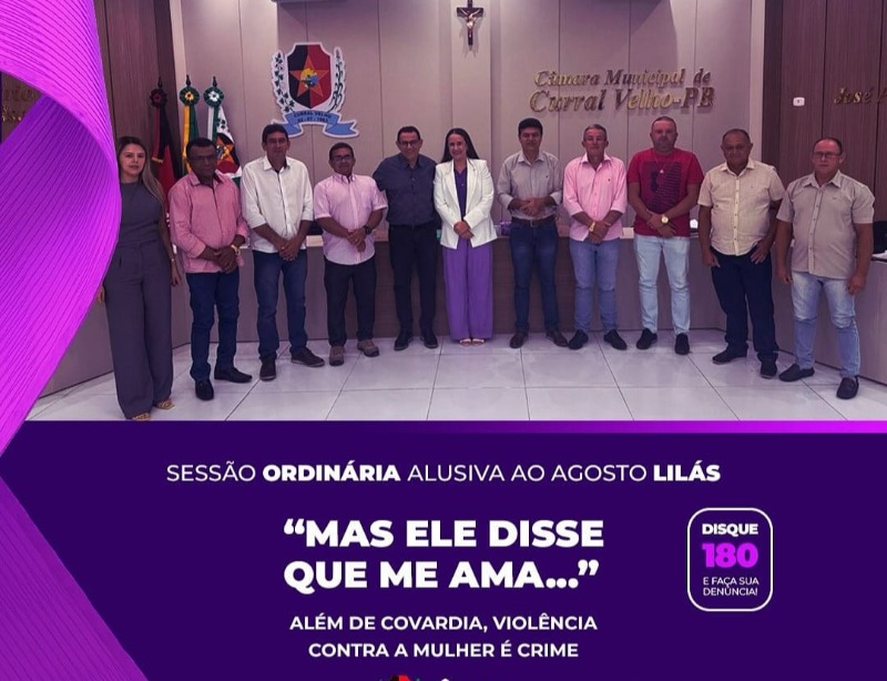 Cmara de Curral Velho realiza sesso ordinria alusiva a campanha nacional do Agosto Lils
