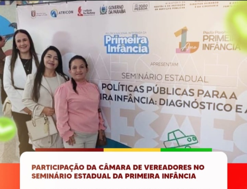 C�mara de Curral Velho participa do Semin�rio Estadual da Primeira Inf�ncia em Jo�o Pessoa